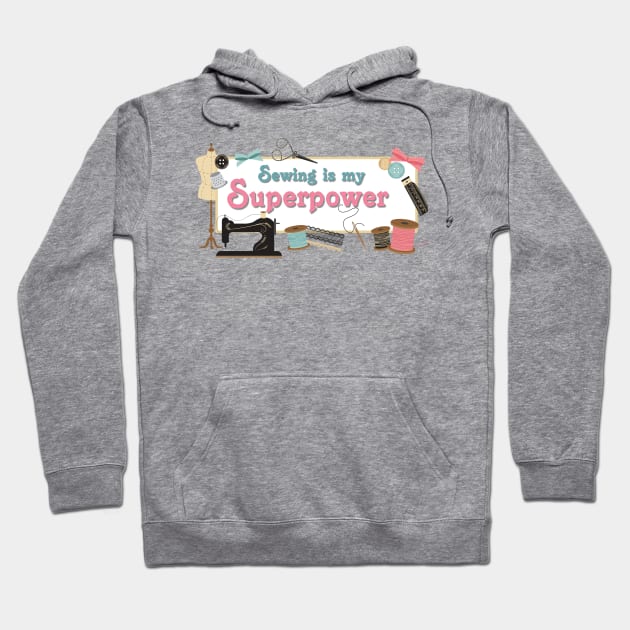 Sewing is my Superpower Hoodie by AlondraHanley